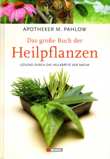 Das große Buch der Heilpflanzen - von Mannfried Pahlow