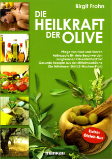 Die Heilkraft der Olive - von Birgit Frohn