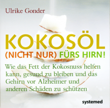 Kokosöl (nicht nur) fürs Hirn! - von Ulrike Gonder