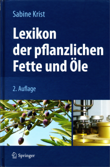 Lexikon der pflanzlichen Fette und Öle - von Sabine Krist