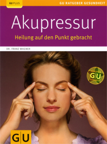 Akupressur - von Dr. Franz Wagner