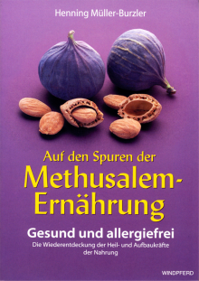 Auf den Spuren der Methusalem-Ernährung - von Henning Müller-Burzler