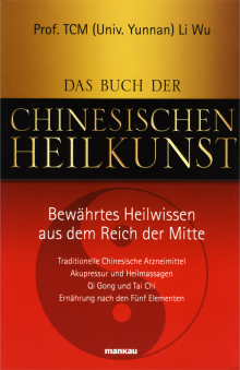 Das Buch der Chinesischen Heilkunst - von Li Wu