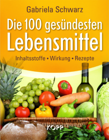 Die 100 gesündesten Lebensmittel - von Gabriela Schwarz