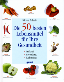 Die 50 besten Lebensmittel für Ihre Gesundheit - von Miriam Polunin