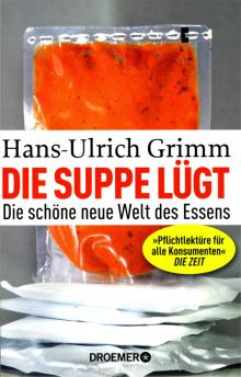 Die Suppe lügt - von Dr. Hans-Ulrich Grimm