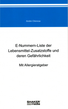 E-Nummern-Liste der Lebensmittel-Zusatzstoffe und deren Gefährlichkeit - von André Chinnow