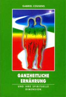 Ganzheitliche Ernährung - von Gabriel Cousens