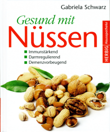 Gesund mit Nüssen - von Gabriela Schwarz