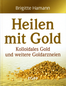 Heilen mit Gold - von Brigitte Hamann