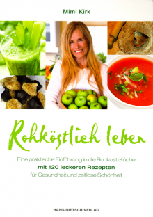 Rohköstlich leben - von Mimi Kirk