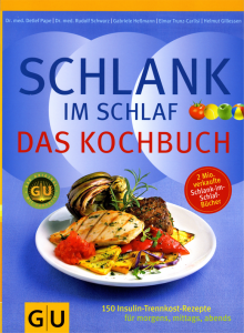 Schlank im Schlaf • Das Kochbuch - von Dr. med. Detlef Pape & Dr. med. Rudolf Schwarz