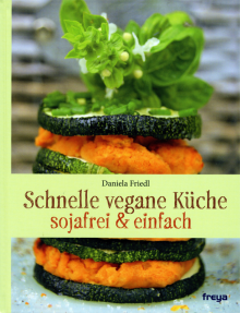 Schnelle vegane Küche - von Daniela Friedl