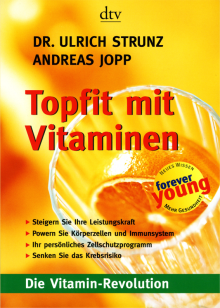Topfit mit Vitaminen - von Dr. Ulrich Strunz & Andreas Jopp