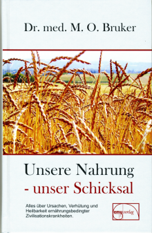 Unsere Nahrung - unser Schicksal - von Max O. Bruker