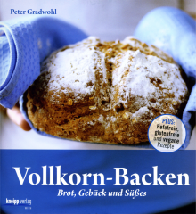 Vollkorn-Backen - von Peter Gradwohl