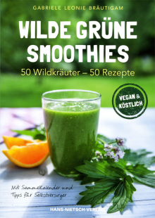 Wilde grüne Smoothies - von Gabriele Leonie Bräutigam