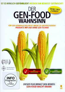 Der Gen-Food Wahnsinn - ein Film von Jeffrey M. Smith