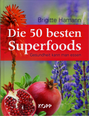 Die 50 besten Superfoods - von Brigitte Hamann