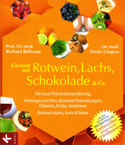 Gesund mit Rotwein, Lachs, Schokolade & Co - von Prof. Dr. med. Richard Béliveau & Dr. med. Denis Gingras