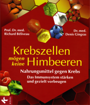 Krebszellen mögen keine Himbeeren - von Prof. Dr. med. Richard Béliveau & Dr. med. Denis Gingras