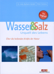 Wasser & Salz. Urquell des Lebens - von Dr. med. Barbara Händel und Peter Ferreira