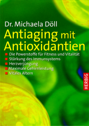 Antiaging mit Antioxidantien - von Dr. rer. nat. Michaela Döll