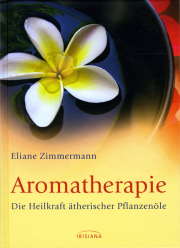 Aromatherapie - von Eliane Zimmermann