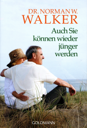 Auch Sie können wieder jünger werden - von Norman W. Walker