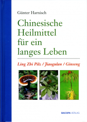 Chinesische Heilmittel für ein langes Leben - von Günter Harnisch