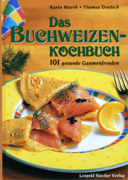 Das Buchweizenkochbuch - von Karin Marek & Thomas Deutsch