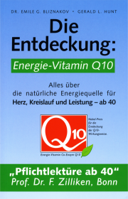 Die Entdeckung: Energie-Vitamin Q 10 - von Dr. Emile G. Bliznakov & Gerald L. Hunt