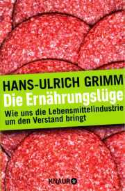 Die Ernährungslüge - von Dr. Hans-Ulrich Grimm