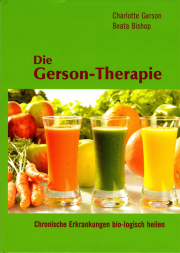 Die Gerson-Therapie - von Charlotte Gerson & Beata Bishop