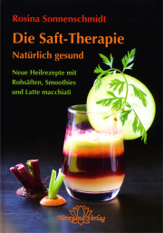 Die Saft-Therapie - von Dr. Rosina Sonnenschmidt