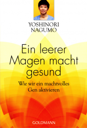 Ein leerer Magen macht gesund - Yoshinori Nagumo