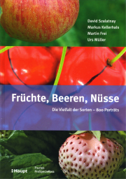 Früchte, Beeren, Nüsse - von David Szalatnay & Markus Kellerhals & Martin Frei & Urs Müller