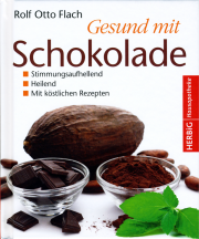 Gesund durch Schokolade - von Rolf Otto Flach