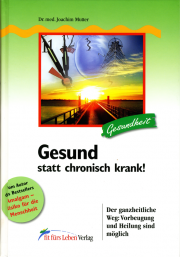 Gesund statt chronisch krank - von Dr. med. Joachim Mutter