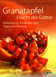 Granatapfel • Frucht der Götter - von Dr. med. Stephanie Grabhorn