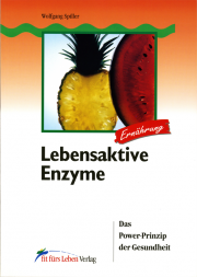 Lebensaktive Enzyme - von Wolfgang Spiller