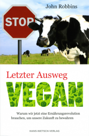 Letzter Ausweg vegan - von John Robbins