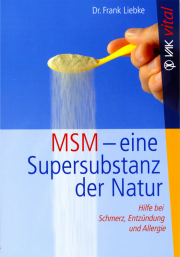 MSM - eine Super-Substanz der Natur - von Dr. med. Frank Liebke