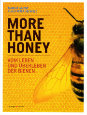 More than Honey - von Markus Imhoof & Claus-Peter Lieckfeld