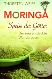 Moringa. Speise der Götter - von Thorsten Weiss