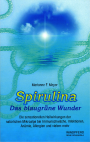 Spirulina. Das blaugrüne Wunder - Marianne E. Meyer