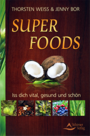 Super Foods - von Thorsten Weiss & Jenny Bor