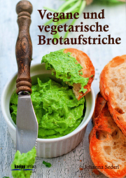 Vegane und vegetarische Brotaufstriche - von Johanna Sederl