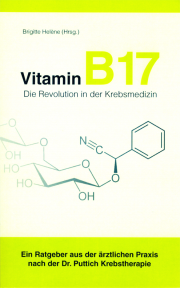 Vitamin B17 - Die Revolution in der Krebsmedizin - von Brigitte Helène (Hrsg.)