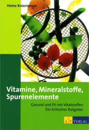 Vitamine, Mineralstoffe, Spurenelemente - von Heinz Knieriemen